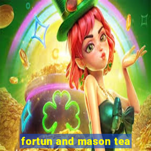 fortun and mason tea