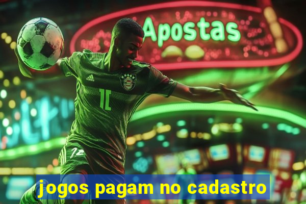 jogos pagam no cadastro