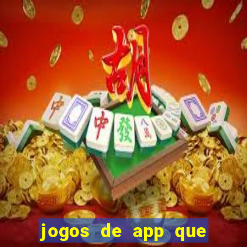 jogos de app que ganha dinheiro