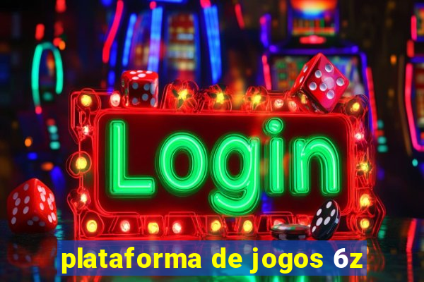 plataforma de jogos 6z