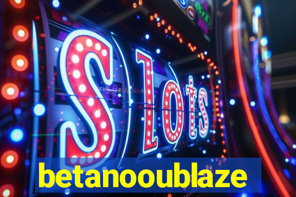 betanooublaze