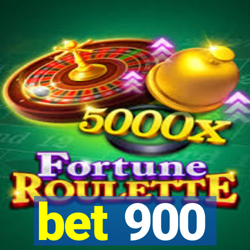 bet 900