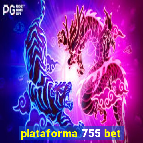 plataforma 755 bet