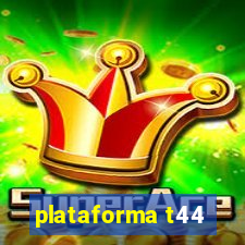 plataforma t44