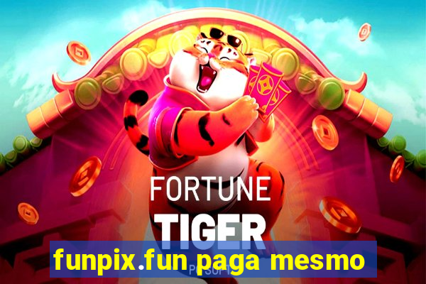 funpix.fun paga mesmo