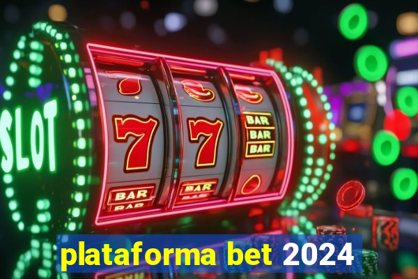 plataforma bet 2024