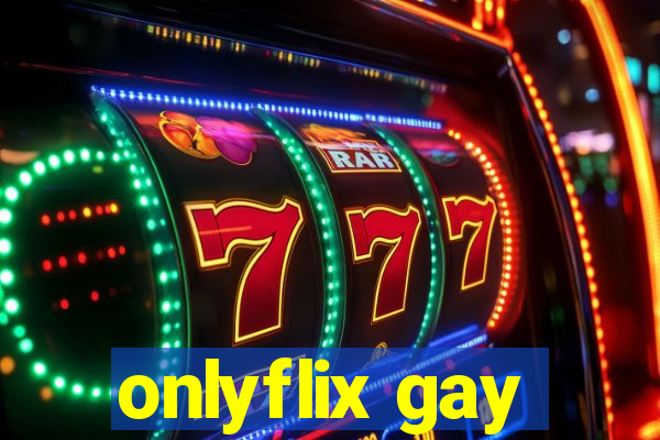 onlyflix gay