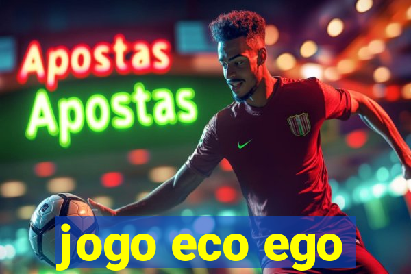 jogo eco ego