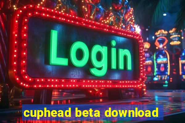 cuphead beta download