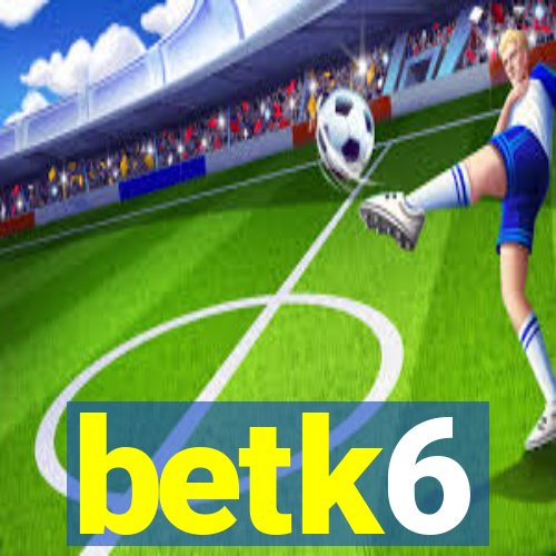 betk6