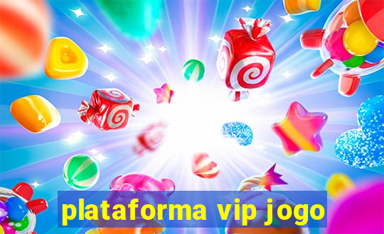 plataforma vip jogo