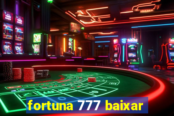 fortuna 777 baixar