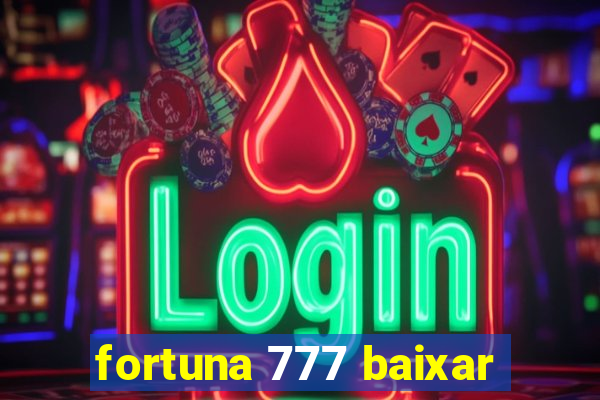 fortuna 777 baixar