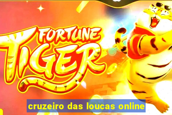 cruzeiro das loucas online