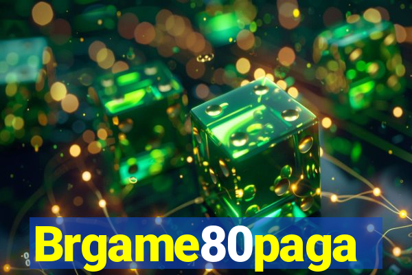 Brgame80paga