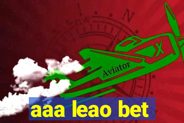 aaa leao bet