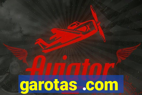 garotas .com