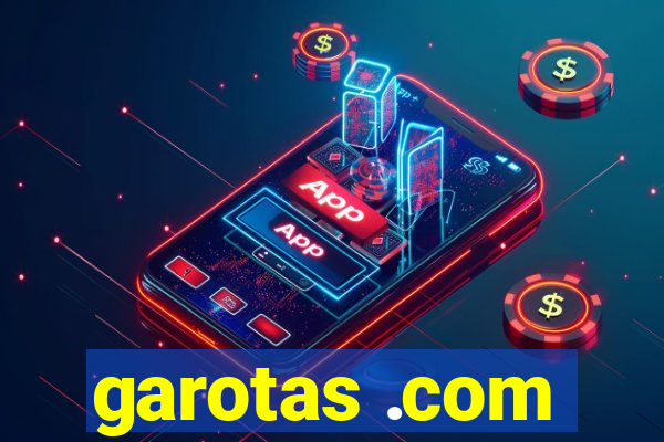 garotas .com