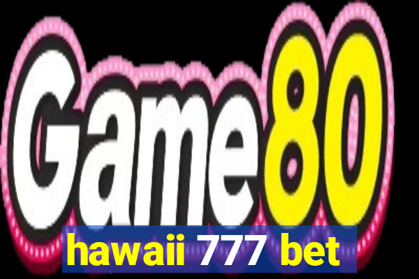 hawaii 777 bet