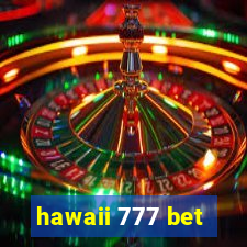 hawaii 777 bet