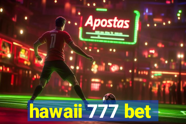 hawaii 777 bet