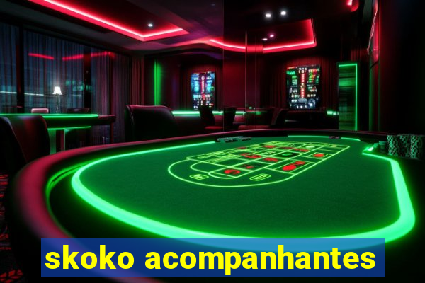 skoko acompanhantes