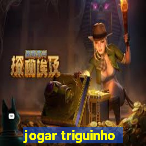 jogar triguinho