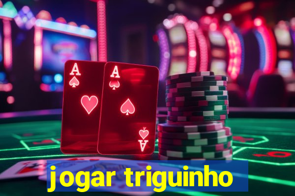 jogar triguinho