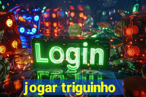 jogar triguinho