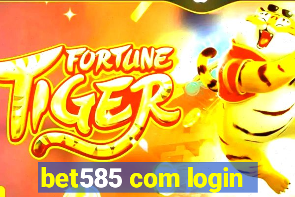 bet585 com login