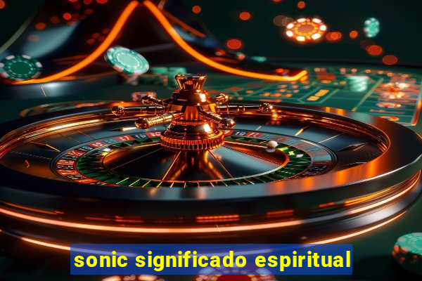 sonic significado espiritual