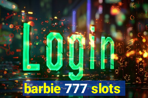 barbie 777 slots