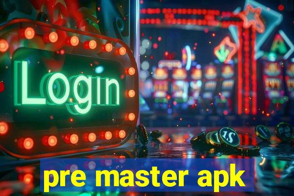 pre master apk