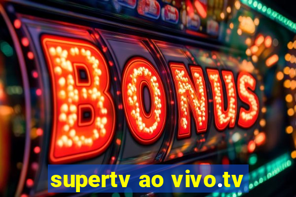 supertv ao vivo.tv