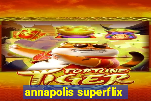 annapolis superflix