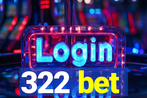 322 bet