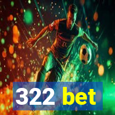 322 bet