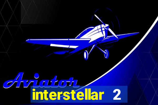 interstellar 2 operation terra 2040