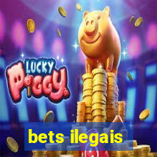 bets ilegais