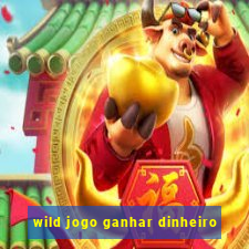 wild jogo ganhar dinheiro