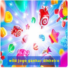 wild jogo ganhar dinheiro