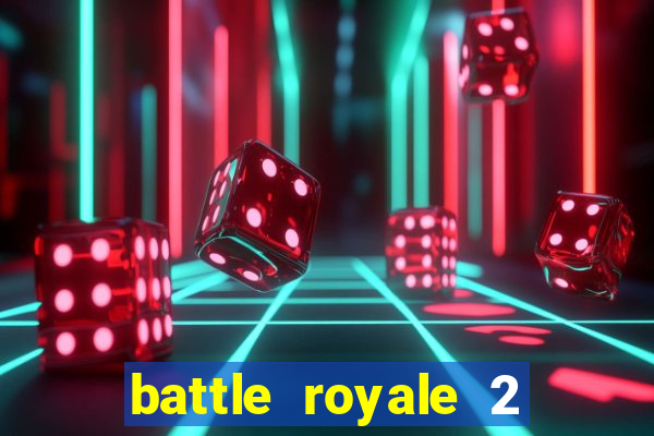 battle royale 2 filme completo dublado