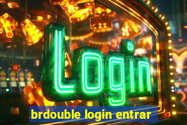 brdouble login entrar