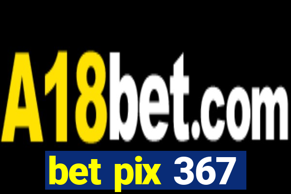 bet pix 367