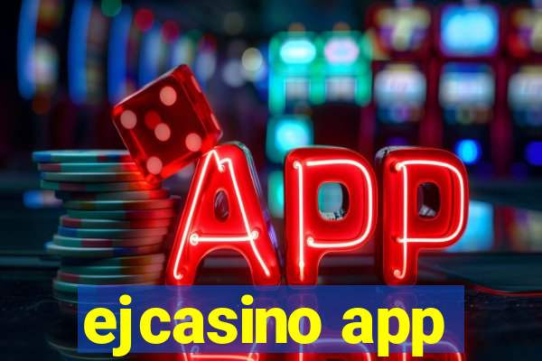 ejcasino app