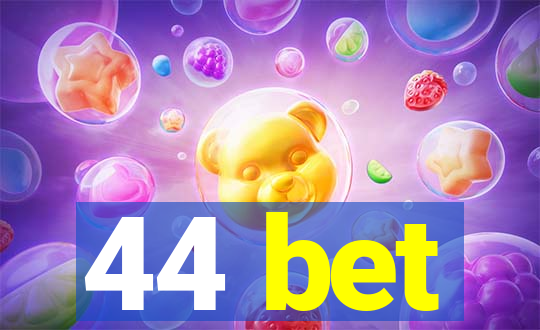 44 bet