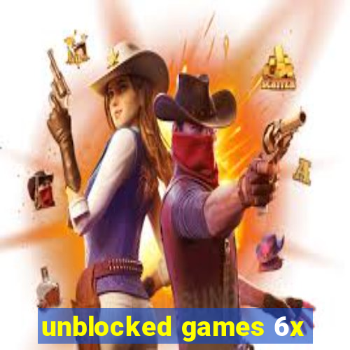 unblocked games 6x