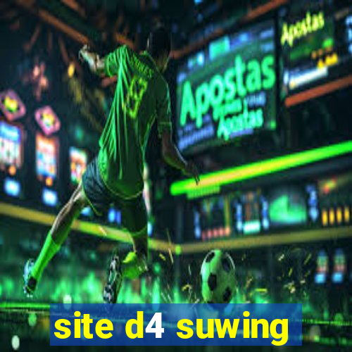 site d4 suwing