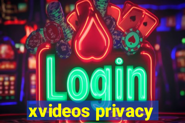 xvideos privacy