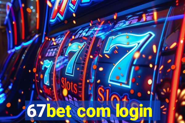 67bet com login